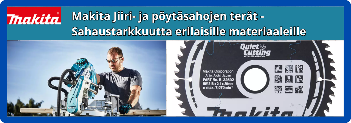 Makita pöytä- ja jiirisahojen terät